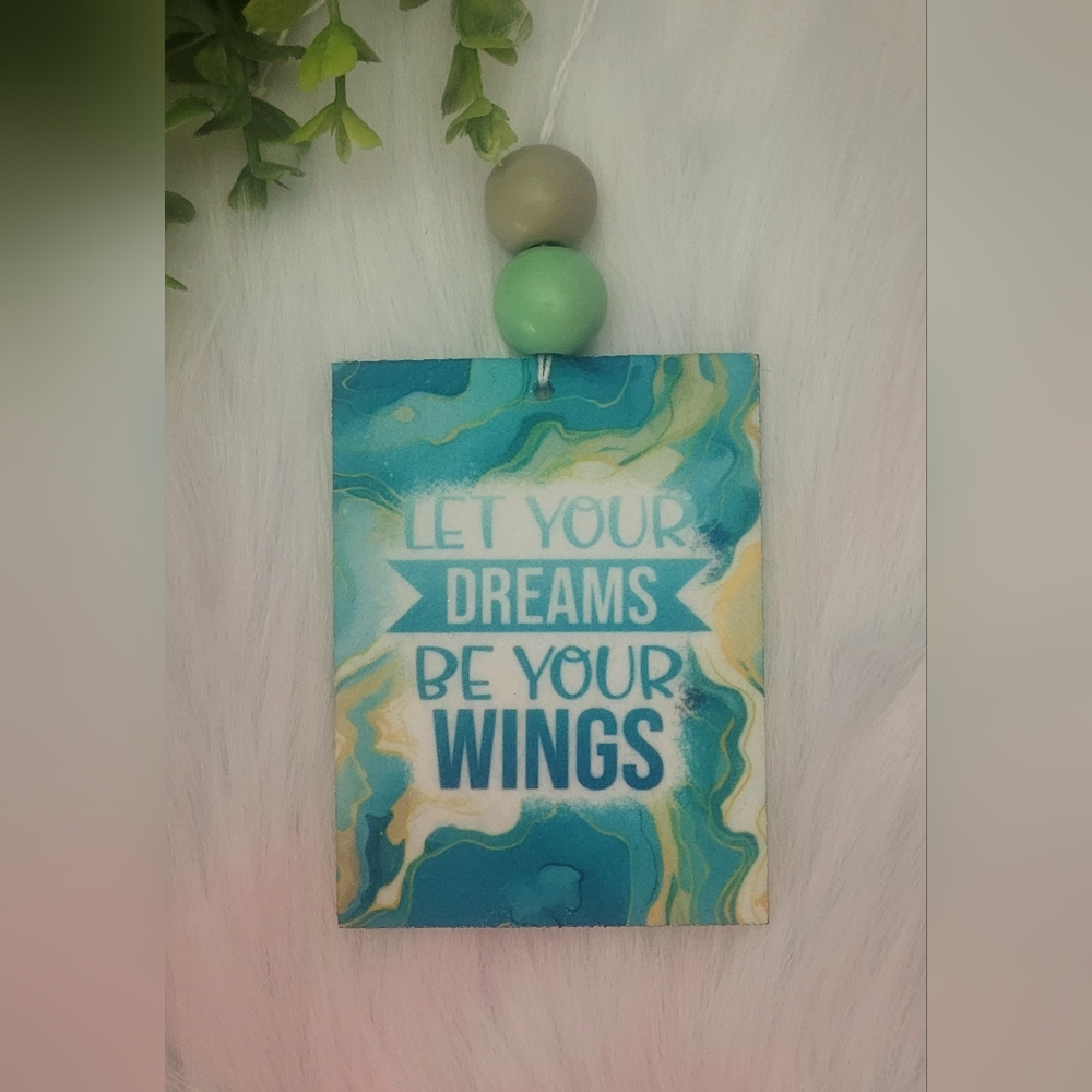 Let Your Dreams Be Your Wings Car Decor Air Freshener